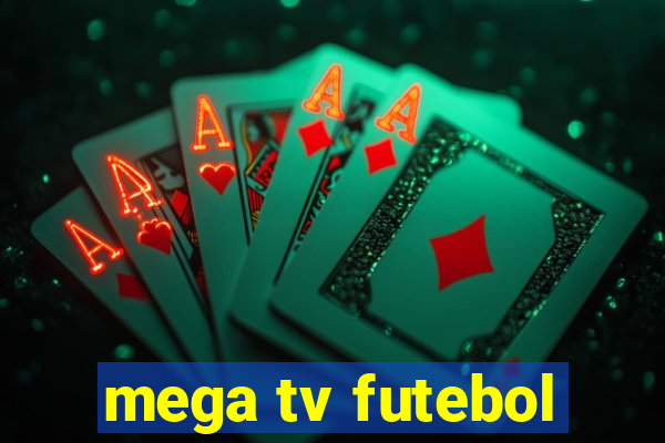 mega tv futebol